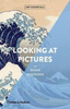 Looking At Pictures (Art Essentials)