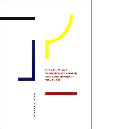 The Values and Valuation of Modern and Contemporary Visual Art