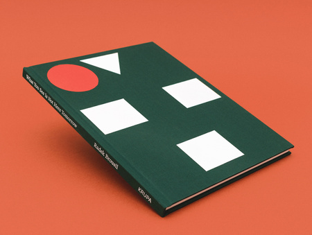What you see is not here tomorrow - katalog z wystawy Radek Brousil