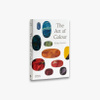 The Art of Colour: The History of Art in 39 Pigments