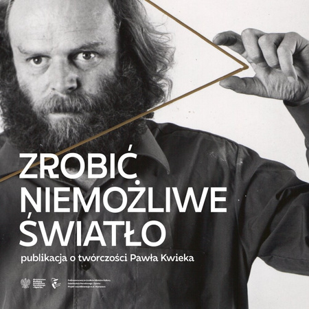 Paweł Kwiek. Zrobić niemożliwe światło