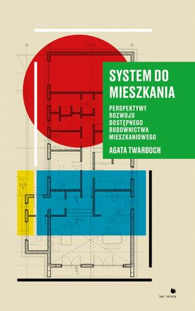 System do mieszkania. Perspektywy rozwoju dostępnego budownictwa mieszkaniowego, wyd. 2