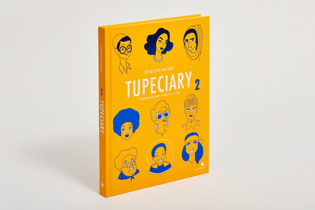 Tupeciary 2. O kobietach, które robią to, co chcą