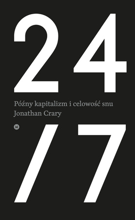 24/7. Późny kapitalizm i celowość snu