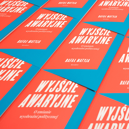 Wyjście awaryjne. O zmianie wyobraźni politycznej
