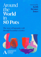 Around the World in 80 Pots: The story of humanity told through beautiful ceramics