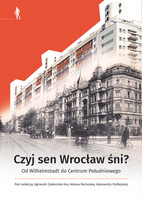 Czyj sen Wrocław śni? Od Wilhelmstadt do Centrum Południowego (czerwona)