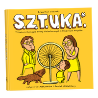 S.Z.T.U.K.A. (oprawa miękka). Szalenie Zajmujące Twory Utalentowanych i Krnąbrnych Artystów