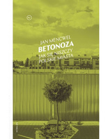 Betonoza. Jak się niszczy polskie miasta